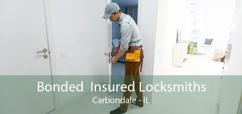 Bonded  Insured Locksmiths Carbondale - IL