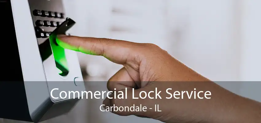 Commercial Lock Service Carbondale - IL