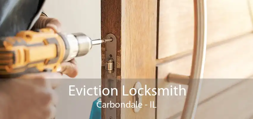 Eviction Locksmith Carbondale - IL