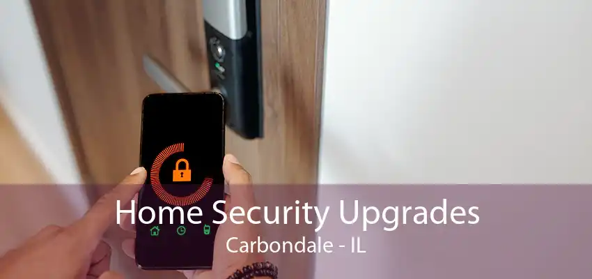 Home Security Upgrades Carbondale - IL