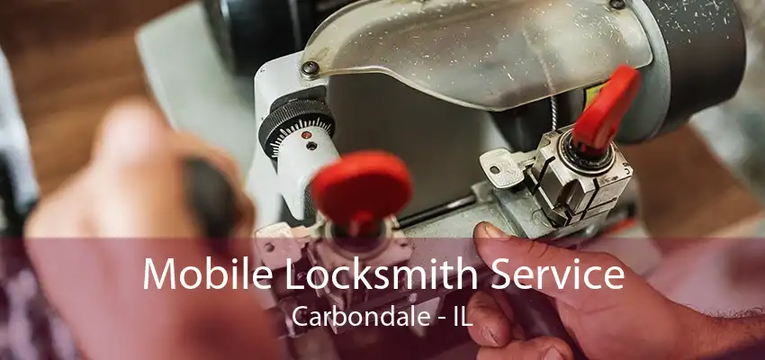 Mobile Locksmith Service Carbondale - IL