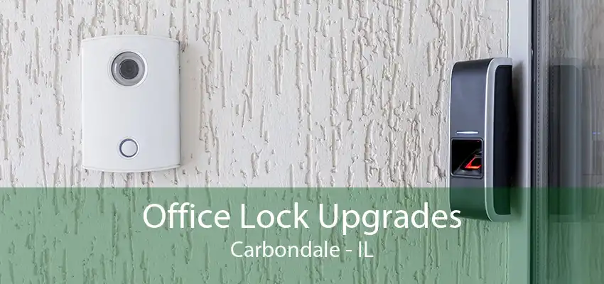 Office Lock Upgrades Carbondale - IL