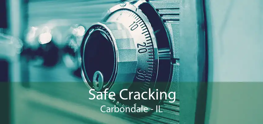 Safe Cracking Carbondale - IL